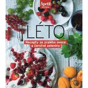 Apetit sezona LÉTO - Recepty ze zralého ovoce a čerstvé zeleniny (Edice Apetit) - autor neuvedený