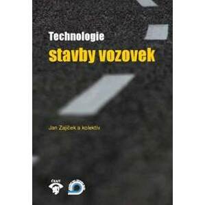 Technologie stavby vozovek - Jan Zajíček, kolektiv