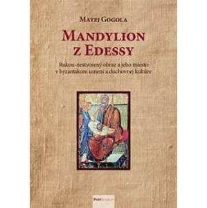 Mandylion z Edessy - Matej Gogola