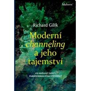 Moderní channeling a jeho tajemství - Richard Gilík