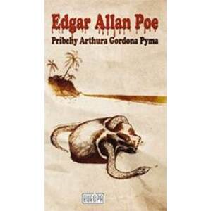 Príbehy Arthura Gordona Pyma - Poe Edgar Alan