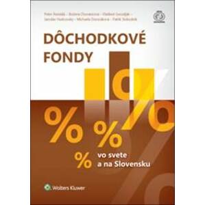 Dôchodkové fondy vo svete a na Slovensku - Peter Árendáš, Božena Chovancová, Vladimír Gvozdják