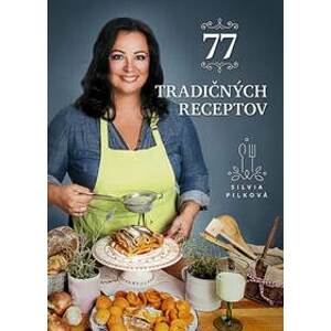 77 tradičných receptov - Pilková Silvia