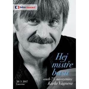 Hej mistře basů aneb 75. narozeniny K.Vágnera - DVD - DVD