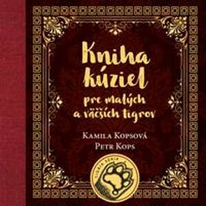 Kniha kúziel pre malých a väčších tigrov - Kamila  Kopsová, Petr  Kops