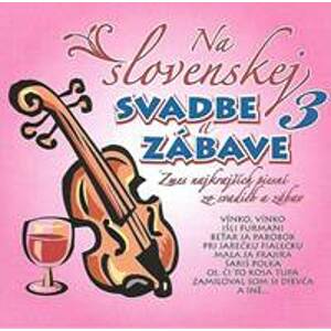 Ľudovky 3 –Na Slovenskej svadbe a zábave 3.(CD) - CD