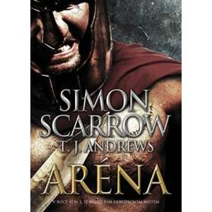 Aréna - Simon Scarrow, T. J. Andrews