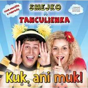 Smejko a Tanculienka: Kuk, ani muk! CD - Kolektiv autorov