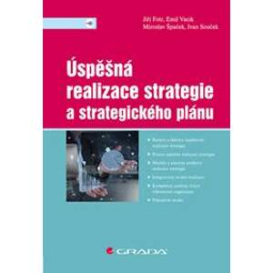 Úspěšná realizace strategie a strategického plánu - Jiří Fotr, Miroslav Špaček
