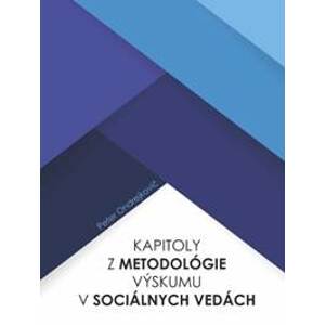 Kapitoly z metodológie výskumu v sociálnych vedách - Peter Ondrejkovič