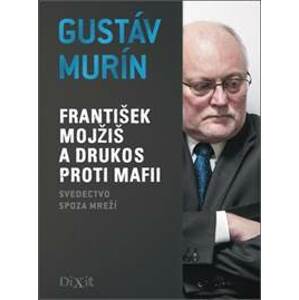 František Mojžiš a Drukos proti mafii - Gustáv Murín
