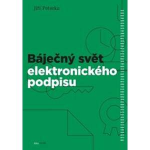 Báječný svět elektronického podpisu - Jiří Peterka