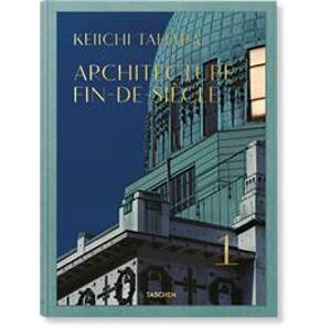 Architecture Fin-de-Siecle - Riichi Miyake, TASCHEN