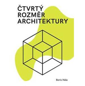 Čtvrtý rozměr architektury - Boris Hála