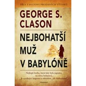 Nejbohatší muž v Babyloně - 2.vydání - Clason George S.