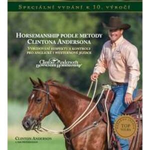 Horsemanship podle metody Clintona Andersona - Clinton Anderson, Ami Hendrickson