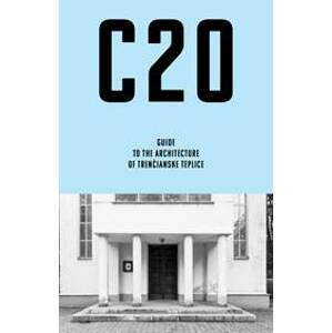 C20: Guide to the architecture of Trenčianske Teplice - Martin Zaiček
