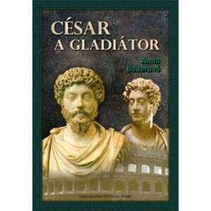 César a gladiátor - Anna Bauerová