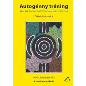 Autogénny tréning 4. doplnené vydanie - Jozef Hašto