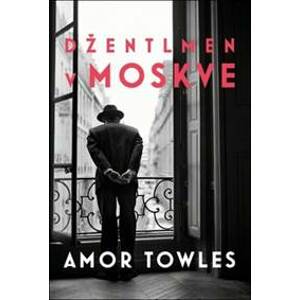 Džentlmen v Moskve - Amor Towles