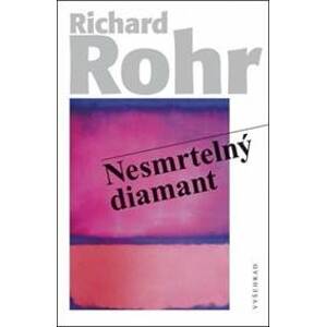 Nesmrtelný diamant - Richard Rohr