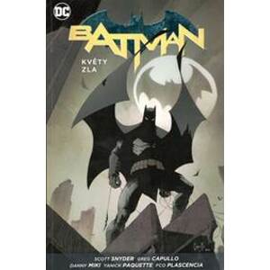 Batman: Květy zla - Scott Snyder, James Tynion