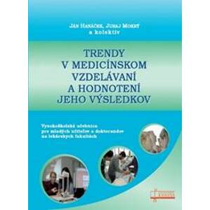 Trendy v medicínskom vzdelávaní a hodnotenie jeho výsledkov - Ján Hanáček, Juraj Mokrý