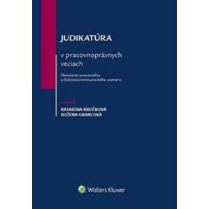Judikatúra v pracovnoprávnych veciach - Katarína Kročková, Božena Grancová