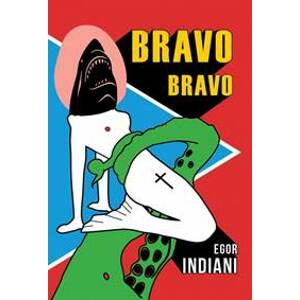 Bravo Bravo - Indiani Egor