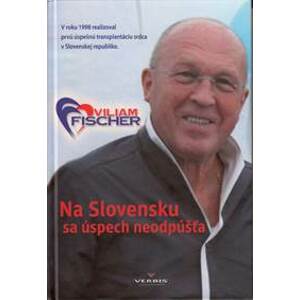 Na Slovensku sa úspech neodpúšťa - Fischer Viliam