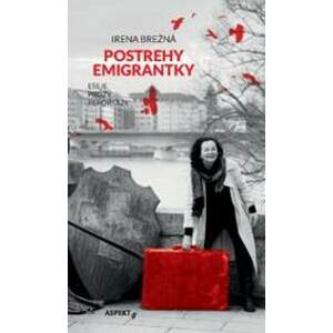 Postrehy emigrantky - Brežná Irena