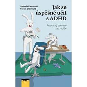 Jak se úspěšně učit s ADHD - Rietzler, Fabian Grolimund Stefanie