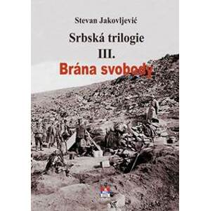 Srbská trilogie III. Brána svobody - Jakovljević Stevan