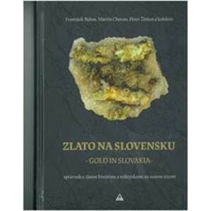 Zlato na Slovensku / Gold in Slovakia - František Bakos, Martin Chovan, Peter Žitňan