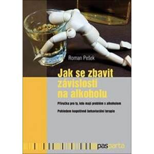 Jak se zbavit závislosti na alkoholu - autor neuvedený