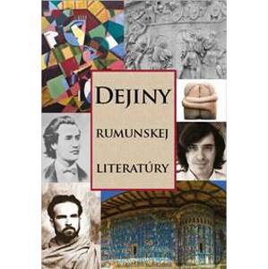 Dejiny rumunskej literatúry - Libuša Vajdová, Jana Páleníková, Eva Kenderessy