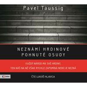 Neznámí hrdinové  (audiokniha) - Pavel Taussig
