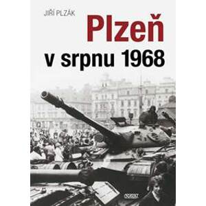 Plzeň v srpnu 1968 - Jiří Plzák