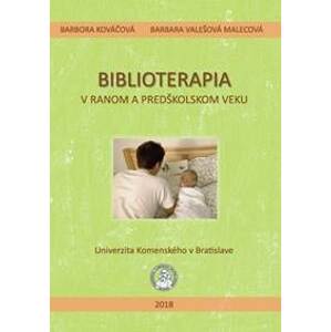 Biblioterapia v ranom a predškolskom veku - Kováčová, Barbara Valešová Barbora
