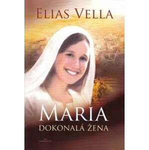 Mária - Dokonalá žena - Elias Vella