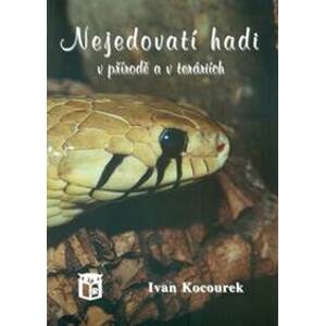 Nejedovatí hadi v přírdě a v teráriích - Ivan Kocourek