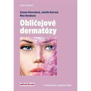 Obličejové dermatózy - Zuzana Nevoralová, Jarmila Rulcová, Nina Benáková