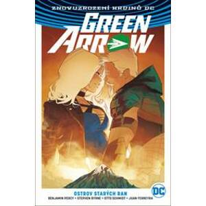 Green Arrow Ostrov starých ran - John Byrne, Benjamin Percy