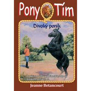 Divoký poník (Pony tím 9) - Betancourt Jeanne