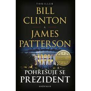Pohřešuje se prezident - Bill Clinton, James Patterson