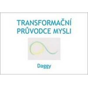 Transformační průvodce mysli - Dagmar Daggy Dévi
