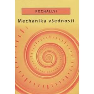 Mechanika všednosti - Rochallyi Radoslav