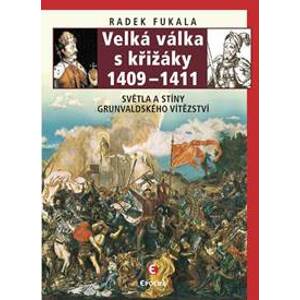 Velká válka s křižáky 1409-1411 - Fukala Radek