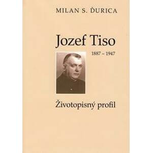 Jozef Tiso (1887-1947) (5.vydanie) - Milan S. Ďurica