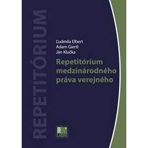 Repetitórium  medzinárodného práva verejného - Ľudmila Elbert, Adam Giertl, Ján Klučka
